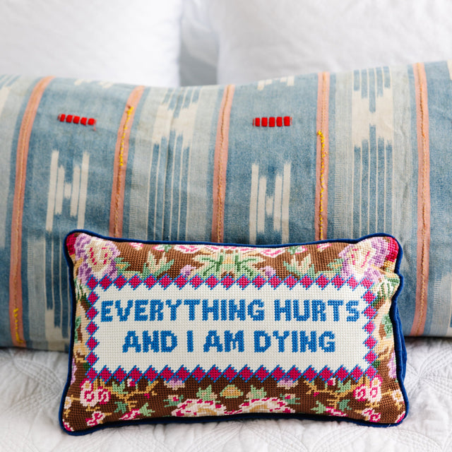 Everything Hurts Needlepoint Pillow - Furbish Studio