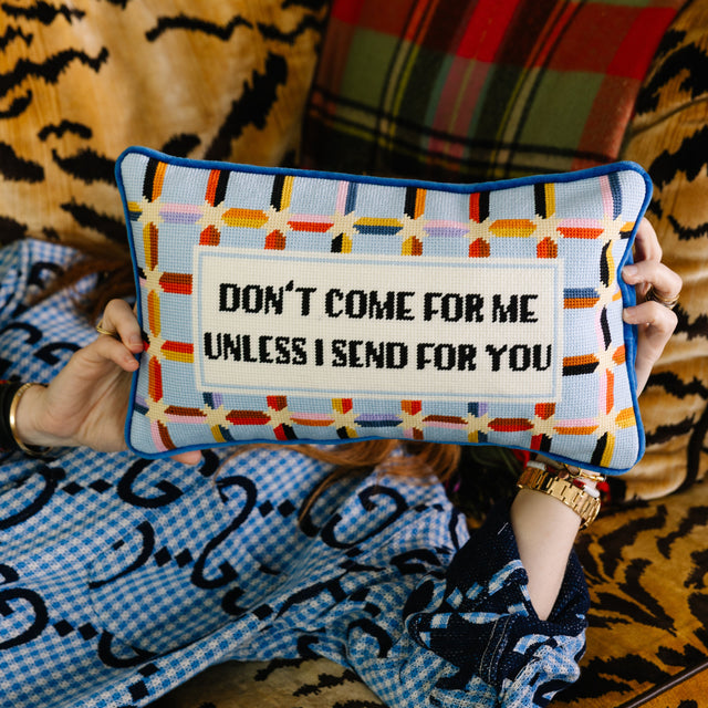 Don't Come For Me Needlepoint Pillow - Furbish Studio