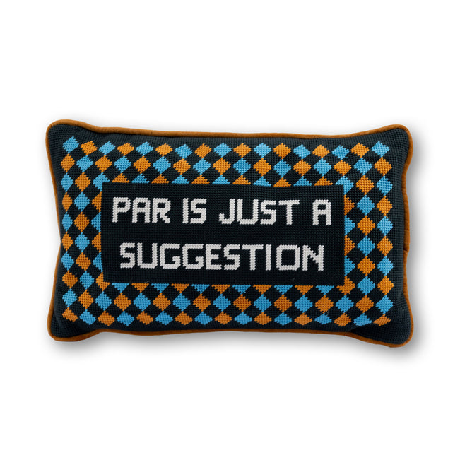 Par Is A Suggestion Needlepoint Pillow - Furbish Studio