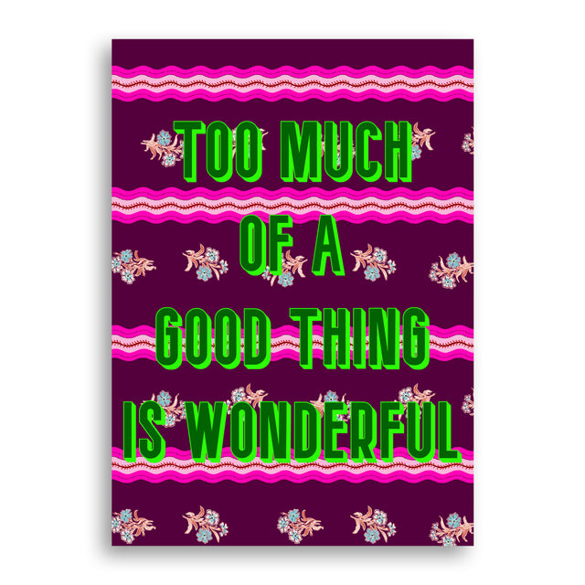 Bold Print - Too Much - Furbish Studio